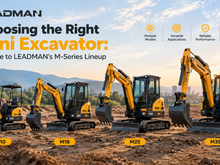 Choosing the Right Mini Excavator: A Guide to LEADMAN's M-Series Lineup